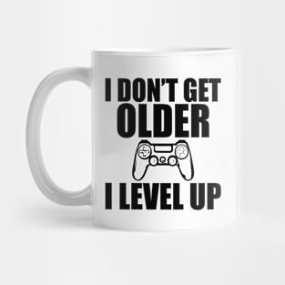 Birthday - I don't get older I level Up Mug